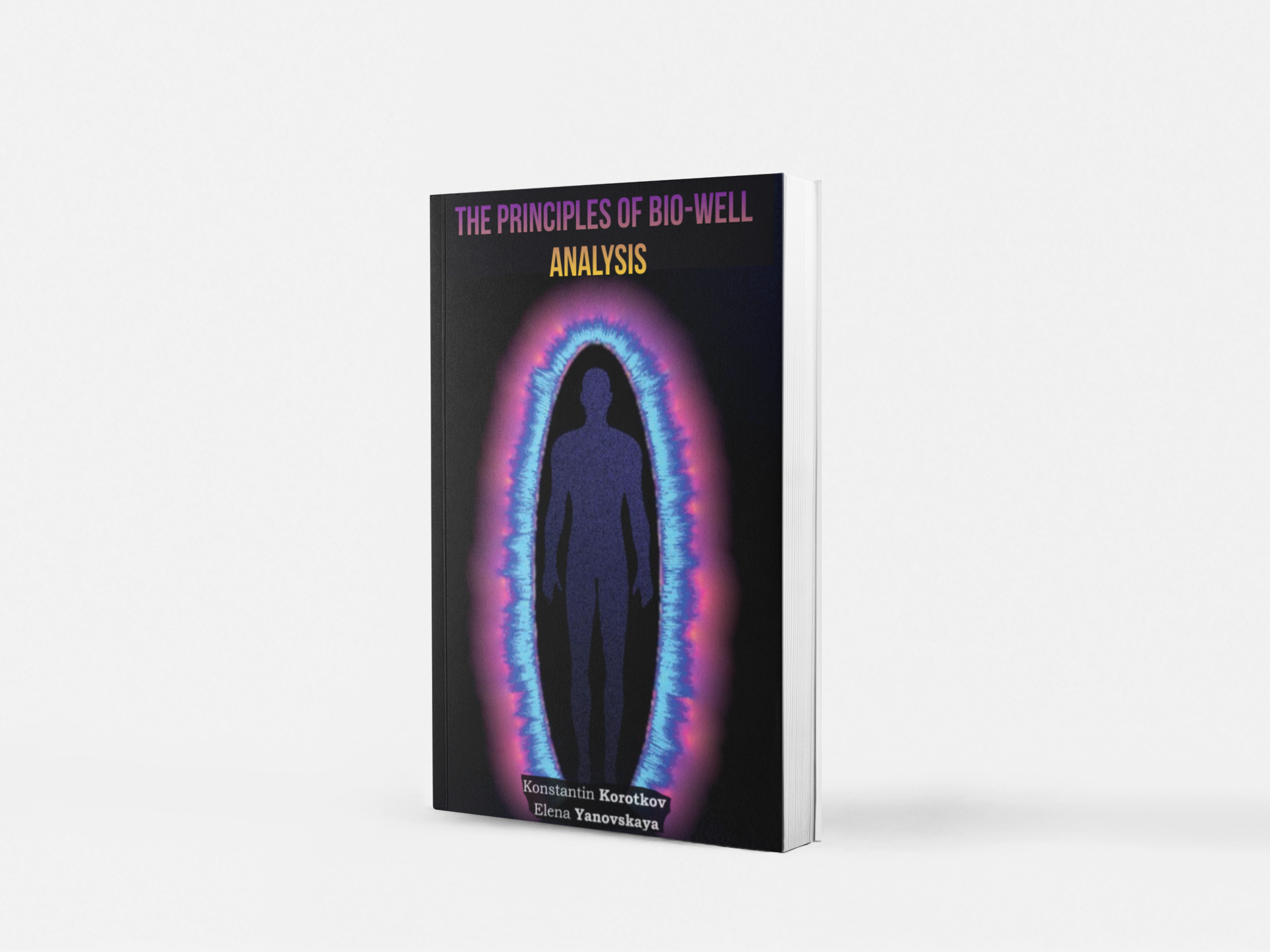 FREE Book: The Principles of Bio-Well Analysis (by Pr. Korotkov)